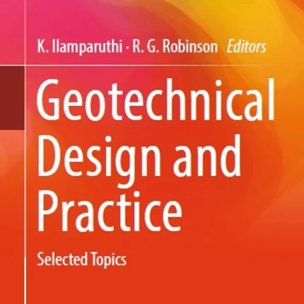 Geotechnical Design and Practice Selected Topics