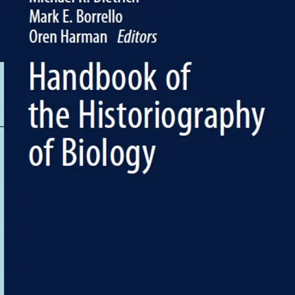 Handbook of the Historiography of Biology