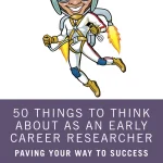 50 Things to Think About as an Early Career Researcher