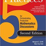 Corwin Five Practices for Orchestrating Productive Mathematical Discussion