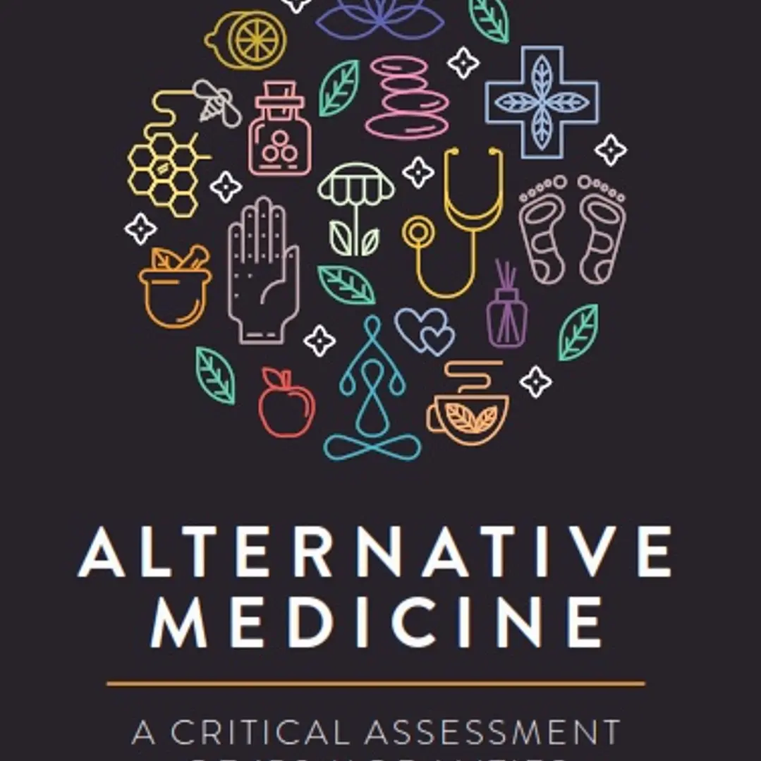 Alternative Medicine A Critical Assessment of 150 Modalities