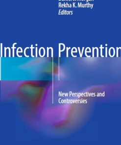 Infection Prevention New Perspectives and Controversies
