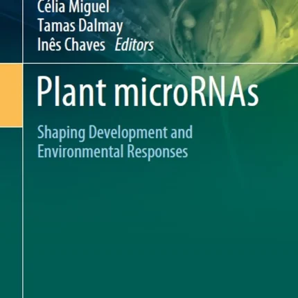 Plant microRNAs Shaping Development and Environmental Responses