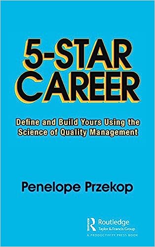 5-Star Career Define and Build Yours Using the Science of Quality Management