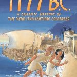 1177 B.C. A Graphic History of the Year Civilization Collapsed