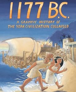 1177 B.C. A Graphic History of the Year Civilization Collapsed