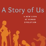Oxford University Press USA A Story of Us A New Look at Human Evolution