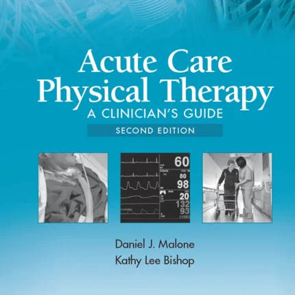 Acute Care Physical Therapy A Clinician’s Guide