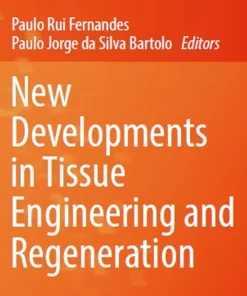 New Developments in Tissue Engineering and Regeneration