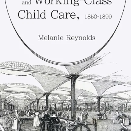 Infant Mortality and Working-Class Child Care