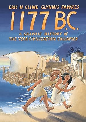 1177 B.C. A Graphic History of the Year Civilization Collapsed