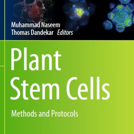 Plant Stem Cells Methods and Protocols