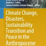 Climate Change Disasters Sustainability Transition and Peace in the Anthropocene
