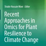 Recent Approaches in Omics for Plant Resilience to Climate Change