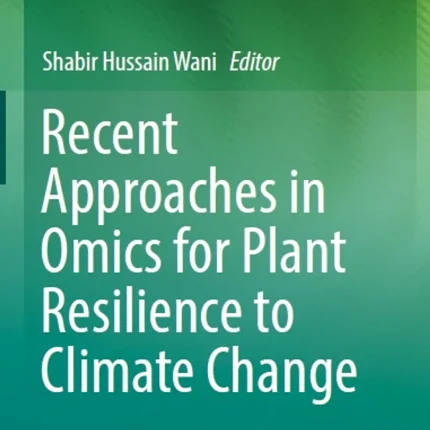 Recent Approaches in Omics for Plant Resilience to Climate Change
