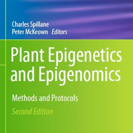 Plant Epigenetics and Epigenomics Methods and Protocols