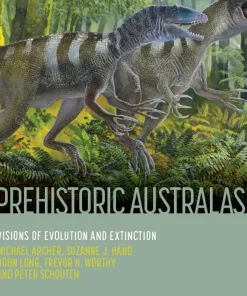 Prehistoric Australasia Visions of Evolution and Extinction