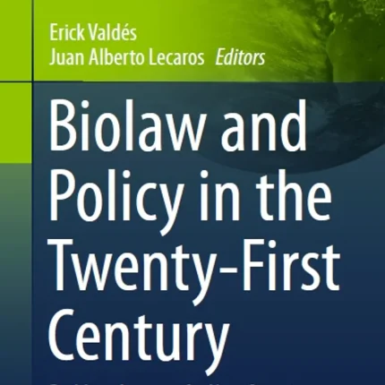Biolaw and Policy in the Twenty-First Century