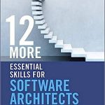 12 More Essential Skills for Software Architects