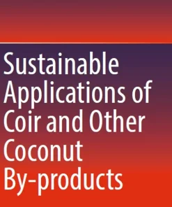 Sustainable Applications of Coir and Other Coconut By-products