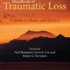 Handbook of Traumatic Loss A Guide to Theory and Practice
