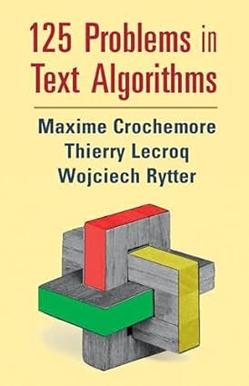 125 Problems in Text Algorithms with Solutions