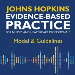 Johns Hopkins Evidence-Based Practice for Nurses and Healthcare Professionals Fifth Edition