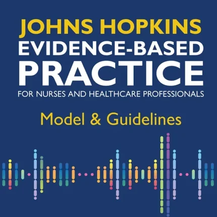 Johns Hopkins Evidence-Based Practice for Nurses and Healthcare Professionals Fifth Edition