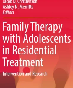 Family Therapy with Adolescents in Residential Treatment Intervention and Research
