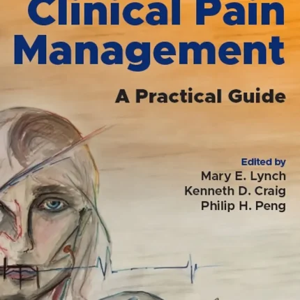 Clinical Pain Management A Practical Guide