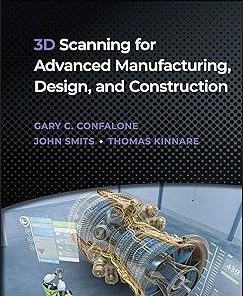 WILEY 3D Scanning for Advanced Manufacturing Design and Construction