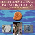 Introducing Palaeontology A Guide to Ancient Life