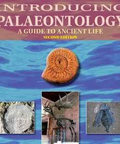 Introducing Palaeontology A Guide to Ancient Life