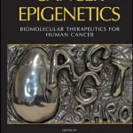 Cancer Epigenetics Biomolecular Therapeutics in Human Cancer