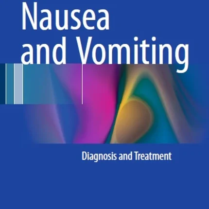 Nausea and Vomiting Diagnosis and Treatment