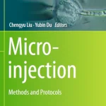 Microinjection Methods and Protocols