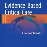 Evidence-Based Critical Care A Case Study Approach