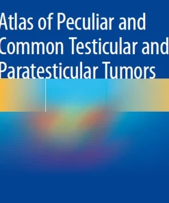 Atlas of Peculiar and Common Testicular and Paratesticular Tumors