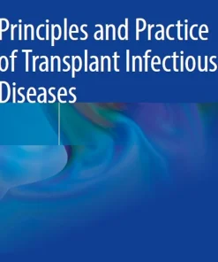 Principles and Practice of Transplant Infectious Diseases