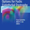 Current Treatment Options for Fuchs Endothelial Dystrophy