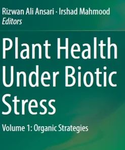 Plant Health Under Biotic Stress Volume 1 Organic Strategies