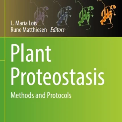 Plant Proteostasis Methods and Protocols