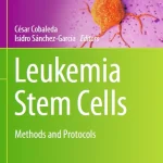 Leukemia Stem Cells Methods and Protocols