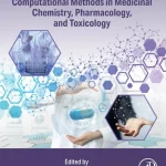 Computational Methods in Medicinal Chemistry Pharmacology and Toxicology