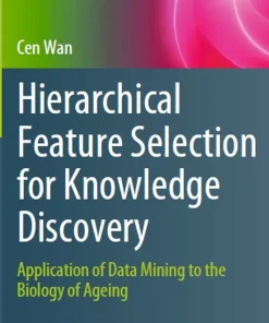 Hierarchical Feature Selection for Knowledge Discovery