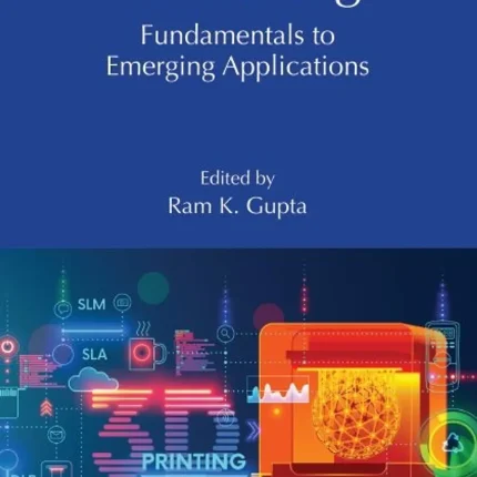 3D Printing Fundamentals to Emerging Applications