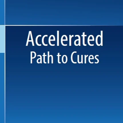 Accelerated Path to Cures