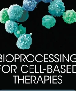 Bioprocessing for Cell-Based Therapies