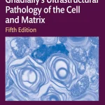 Ultrastructural Pathology of the Cell and Matrix