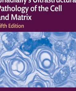 Ultrastructural Pathology of the Cell and Matrix